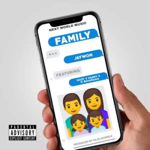 Jaywon - Family ft. Qdot, Danny S x Save Fame